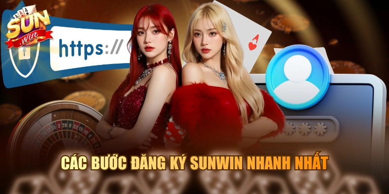 Các bước đăng ký Sunwin nhanh nhất