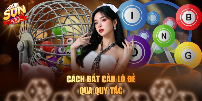 Cách bắt cầu lô đề qua quy tắc
