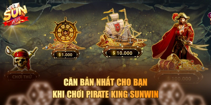 Căn bản nhất cho bạn khi chơi Pirate King Sunwin