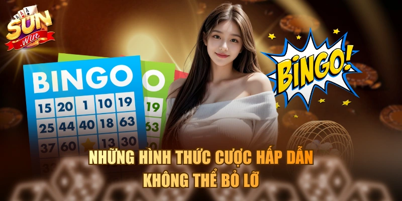 Những hình thức cược hấp dẫn không thể bỏ lỡ