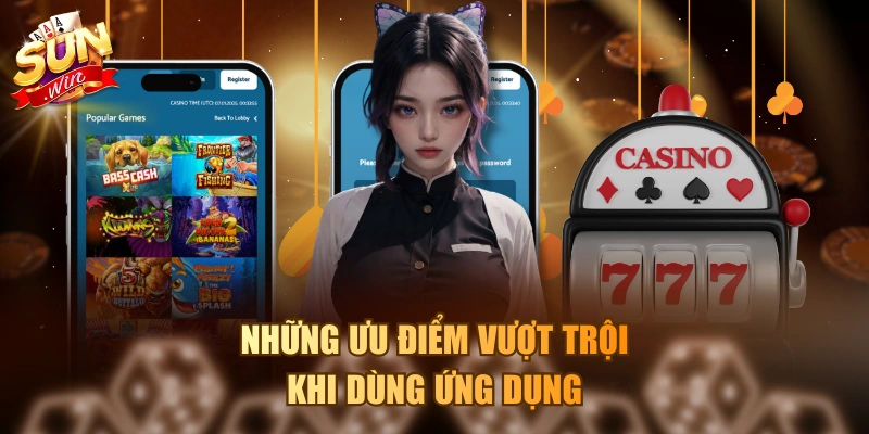 Những ưu điểm vượt trội khi dùng ứng dụng