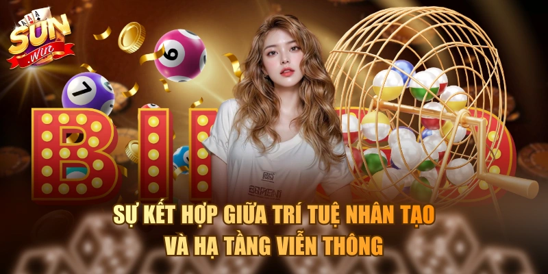 Sự kết hợp giữa trí tuệ nhân tạo và hạ tầng viễn thông