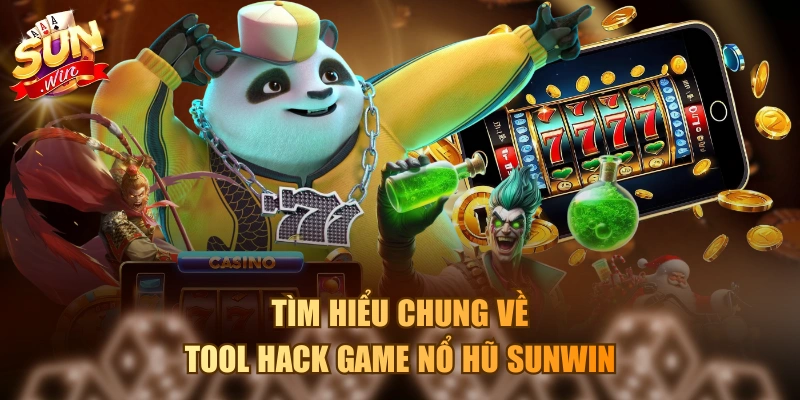Tìm hiểu chung về tool hack game nổ hũ Sunwin