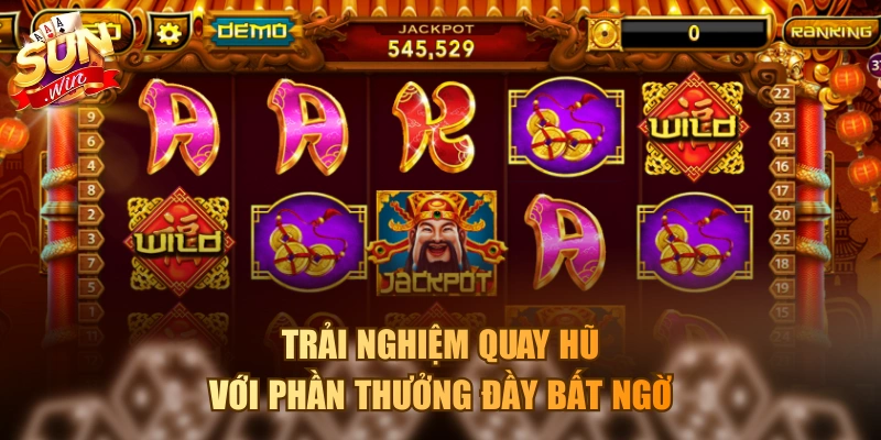 Trải nghiệm quay hũ với phần thưởng đầy bất ngờ